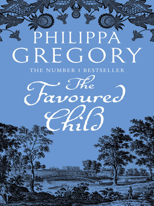Title details for The Favoured Child by Philippa Gregory - Available